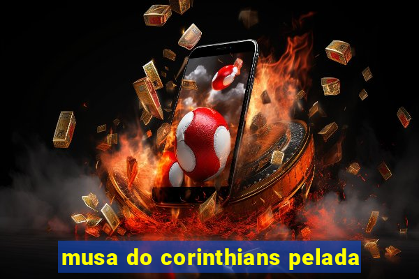 musa do corinthians pelada